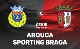 Nhận định Arouca vs Sporting Braga 3h15 ngày 2/12 (VĐQG Bồ Đào Nha 2025/26)