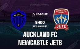 Nhận định Auckland FC vs Newcastle Jets 9h00 ngày 30/11 (VĐQG Australia 2025/26)