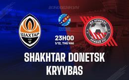 Nhận định Shakhtar Donetsk vs Kryvbas 23h00 ngày 1/12 (VĐQG Ukraine 2025/26)