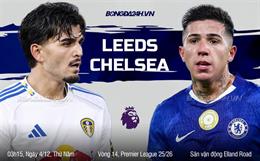 Nhận định Leeds vs Chelsea (3h15 ngày 4/12): Chờ The Blues vượt khó