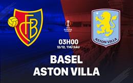 Nhận định Basel vs Aston Villa (3h00 ngày 12/12): Đội khách đứt chuỗi thắng?