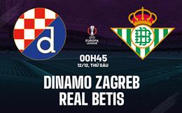 Nhận định Dinamo Zagreb vs Betis (0h45 ngày 12/12): Đối thủ cứng đầu