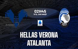 Nhận định bóng đá Hellas Verona vs Atalanta 2h45 ngày 7/12 (Serie A 2025/26)