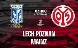 Nhận định bóng đá Lech Poznan vs Mainz 3h00 ngày 12/12 (Conference League 2025/26)