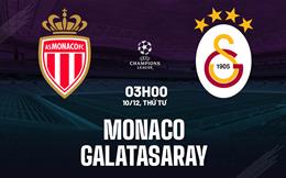 Nhận định Monaco vs Galatasaray (03h00 ngày 10/12): Cân tài cân sức