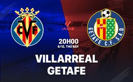 Nhận định Villarreal vs Getafe (20h00 ngày 6/12): Tàu ngầm vàng vượt trội