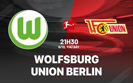 Nhận định bóng đá Wolfsburg vs Union Berlin 21h30 ngày 6/12 (Bundesliga 2025/26)