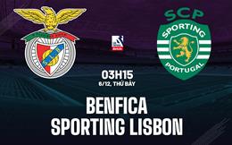 Nhận định Benfica vs Sporting Lisbon 3h15 ngày 6/12 (VĐQG Bồ Đào Nha 2025/26)