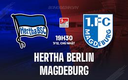 Nhận định Hertha Berlin vs Magdeburg 19h30 ngày 7/12 (Hạng 2 Đức 2025/26)