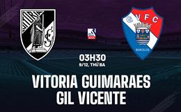 Nhận định Vitoria Guimaraes vs Gil Vicente 3h30 ngày 9/12 (VĐQG Bồ Đào Nha 2025/26)
