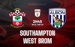 Nhận định Southampton vs West Brom 2h45 ngày 10/12 (Hạng nhất Anh 2025/26)