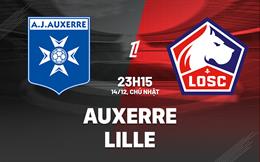 Nhận định bóng đá Auxerre vs Lille 23h15 ngày 14/12 (Ligue 1 2025/26)