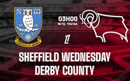Nhận định Sheffield Wednesday vs Derby County (03h00 ngày 16/12): Khó cho Bầy cú