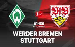 Nhận định Werder Bremen vs Stuttgart 1h30 ngày 15/12 (Bundesliga 2025/26)