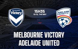 Nhận định Melbourne Victory vs Adelaide United 15h35 ngày 13/12 (VĐQG Australia 2025/26)