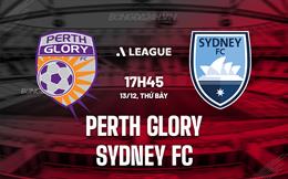 Nhận định Perth Glory vs Sydney FC 17h45 ngày 13/12 (VĐQG Australia 2025/26)
