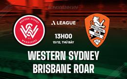 Nhận định Western Sydney vs Brisbane Roar 13h00 ngày 13/12 (VĐQG Australia 2025/26)