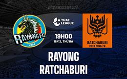 Nhận định Rayong vs Ratchaburi 19h00 ngày 16/12 (VĐQG Thái Lan 2025/26)