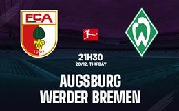 Nhận định Augsburg vs Werder Bremen 21h30 ngày 20/12 (Bundesliga 2025/26)