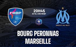 Nhận định Peronnas vs Marseille (20h45 ngày 21/12): Hạ đội hạng dưới