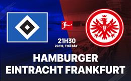 Nhận định Hamburger vs Eintracht Frankfurt 21h30 ngày 20/12 (Bundesliga 2025/26)