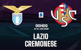 Nhận định Lazio vs Cremonese (00h00 ngày 21/12): Lợi thế sân nhà