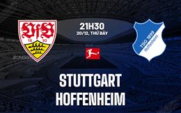 Nhận định Stuttgart vs Hoffenheim (21h30 ngày 20/12): Công phá dữ dội