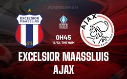 Nhận định Excelsior Maassluis vs Ajax 0h45 ngày 18/12 (Cúp QG Hà Lan 2025/26)