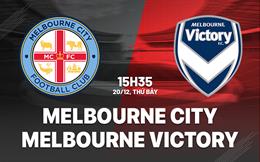 Nhận định Melbourne City vs Melbourne Victory 15h35 ngày 20/12 (VĐQG Australia 2025/26)