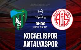 Nhận định Kocaelispor vs Antalyaspor 0h00 ngày 20/12 (VĐQG Thổ Nhĩ Kỳ 2025/26)