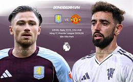 Nhận định Aston Villa vs MU (23h30 ngày 21/12): Khó cho Quỷ đỏ