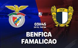 Nhận định bóng đá Benfica vs Famalicao 3h45 ngày 23/12 (VĐQG Bồ Đào Nha 2025/26)