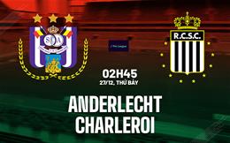 Nhận định bóng đá Anderlecht vs Charleroi 2h45 ngày 27/12 (VĐQG Bỉ 2025/26)