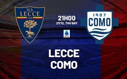 Nhận định Lecce vs Como (21h00 ngày 27/12): Tìm lại niềm vui