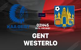 Nhận định bóng đá Gent vs Westerlo 2h45 ngày 28/12 (VĐQG Bỉ 2025/26)