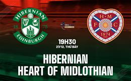Nhận định Hibernian vs Heart of Midlothian 19h30 ngày 27/12 (VĐQG Scotland 2025/26)