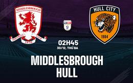 Nhận định Middlesbrough vs Hull (2h45 ngày 30/12): Chờ chủ nhà vượt khó