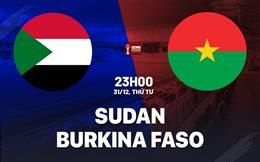 Nhận định bóng đá Sudan vs Burkina Faso 23h00 ngày 31/12 (AFCON 2025)