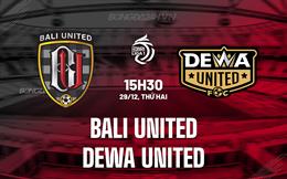 Nhận định Bali United vs Dewa United 15h30 ngày 29/12 (VĐQG Indonesia 2025/26)