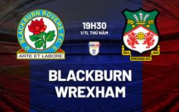 Nhận định bóng đá Blackburn vs Wrexham 19h30 ngày 1/1 (Hạng nhất Anh 2025/26)