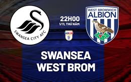 Nhận định Swansea vs West Brom 22h00 ngày 1/1 (Hạng Nhất Anh 2025/26)