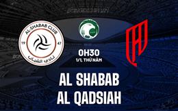 Nhận định Al Shabab vs Al Qadsiah 0h30 ngày 1/1 (VĐQG Saudi Arabia 2025/26)