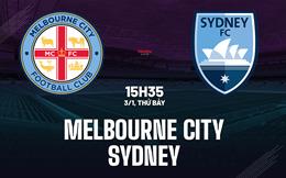 Nhận định Melbourne City vs Sydney 15h35 ngày 3/1 (VĐQG Australia 2025/26)