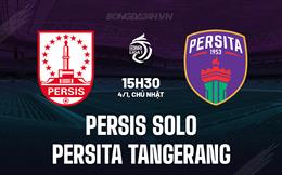 Nhận định Persis Solo vs Persita Tangerang 15h30 ngày 4/1 (VĐQG Indonesia 2025/26)