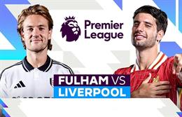 TRỰC TIẾP Nhận định - tư vấn kết quả Fulham vs Liverpool (22h00 ngày 4/1)