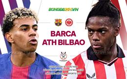 Nhận định Barca vs Bilbao (2h00 ngày 8/1): Liệu có bất ngờ?