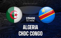 Nhận định bóng đá Algeria vs CHDC Congo 23h00 ngày 6/1 (AFCON 2025)
