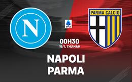 Nhận định Napoli vs Parma (0h30 ngày 15/1): Mệnh lệnh 3 điểm