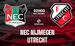 Nhận định bóng đá NEC Nijmegen vs Utrecht 2h00 ngày 10/1 (VĐQG Hà Lan 2025/26)