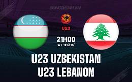 Nhận định U23 Uzbekistan vs U23 Lebanon 21h00 ngày 7/1 (U23 châu Á 2026)